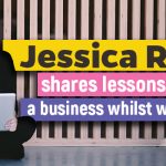 Jessica Ruhfus shares lessons on building a  business whilst working 3 jobs
